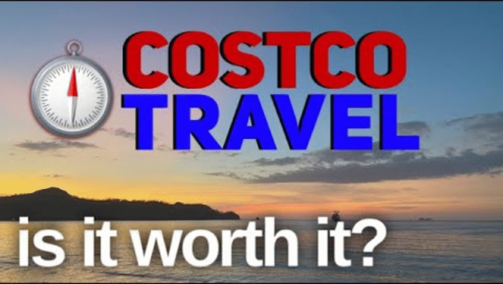 Is Costco Travel Worth It? Benefits Discounts and Hidden Perks Explained