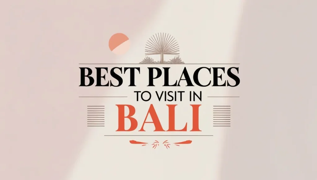 Best Places to Visit in Bali
